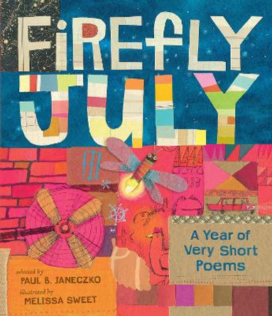 Firefly July: A Year of Very Short Poems by Janeczko Paul B. 9780763699710