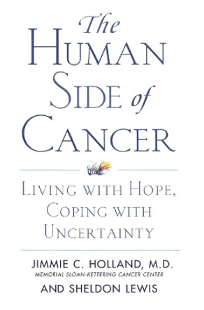 Human Side of Cancer by J & Lewis S Holland 9780060930424