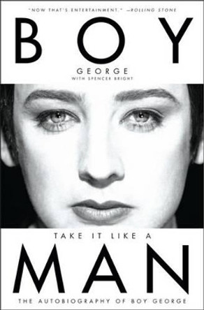 Take It Like a Man: The Autobiography of Boy George by Boy George 9780062117786