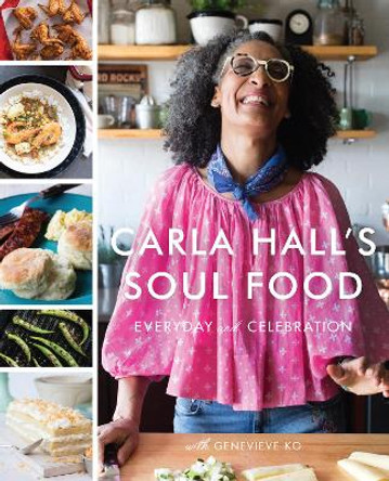 Carla Hall's Soul Food: Everyday and Celebration by Carla Hall 9780062669834