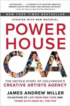 Powerhouse: The Untold Story of Hollywood's Creative Artists Agency by James Andrew Miller 9780062441386