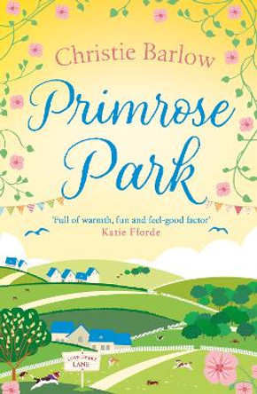Primrose Park (Love Heart Lane Series, Book 6) by Christie Barlow 9780008413095