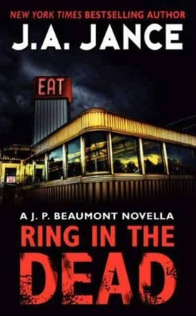 Ring In The Dead: A J.P. Beaumont Novella by J. A. Jance 9780062294821