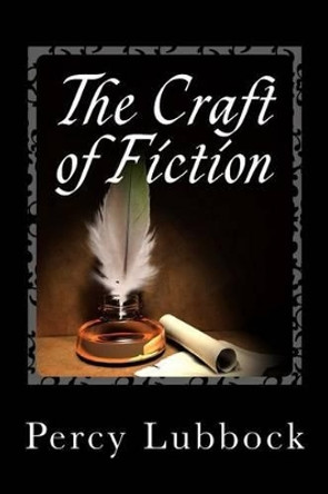The Craft of Fiction by Percy Lubbock 9781495318818