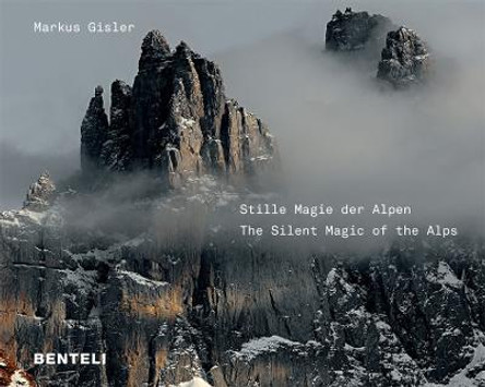 Stille Magie der Alpen The Alps Compelling Silence by Markus Gisler