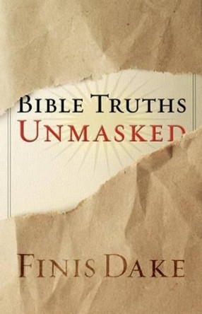 Bible Truths Unmasked by Finis Jennings Dake 9781558290662