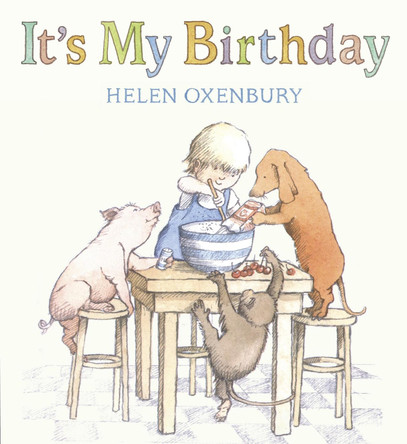 It's My Birthday Helen Oxenbury 9781844287888
