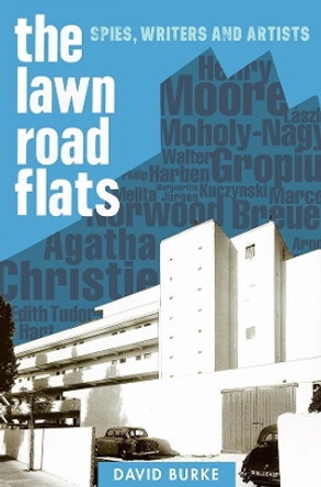 The Lawn Road Flats - Spies, Writers and Artists by David Burke 9781783274703