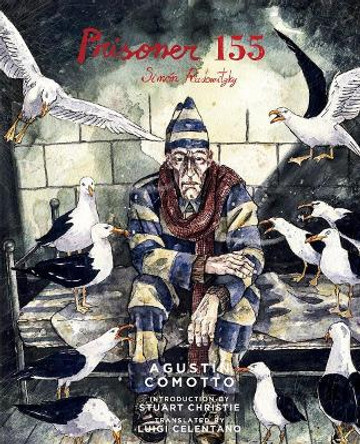 Prisoner 155: Simon Radowitzky by Agustin Comotto 9781849353021