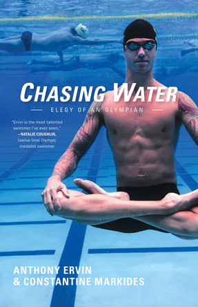 Chasing Water: Elegy of an Olympian by Anthony Ervin 9781617754449