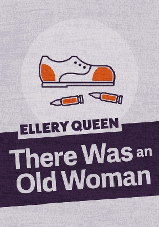 There Was an Old Woman by Ellery Queen 9781625674104