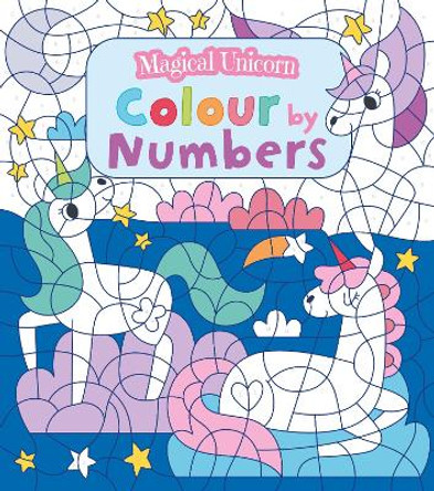 Magical Unicorn Colour by Numbers by Claire Stamper 9781789501544