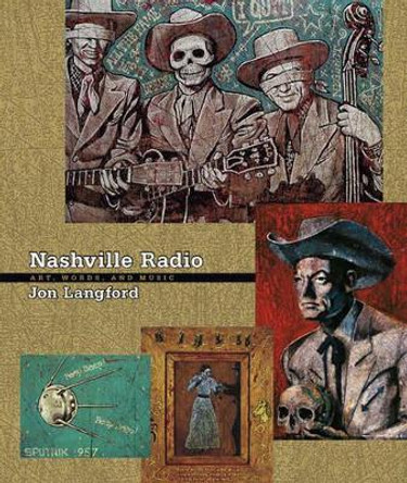 Nashville Radio: Art, Words and Music by Jon Langford 9781891241192