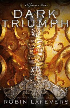 Dark Triumph by Robin LaFevers 9781783448241