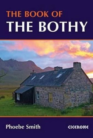 The Book of the Bothy by Phoebe Smith 9781852847562