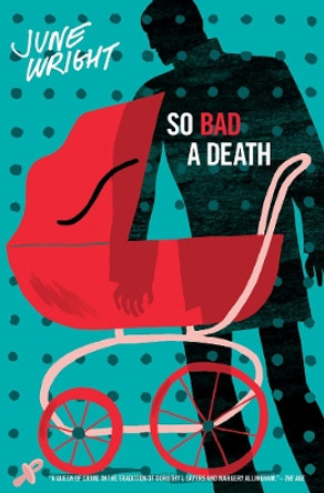 So Bad A Death by June Wright 9781891241451