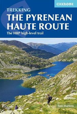 The Pyrenean Haute Route: The HRP high-level trail through the Pyrenees by Tom Martens 9781852849818