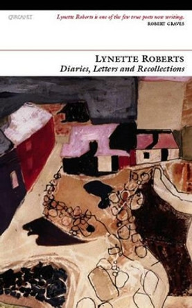 Diaries, Letters and Recollections by Lynette Roberts 9781857548563