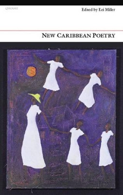 New Caribbean Poetry: An Anthology by Kei Miller 9781857549416