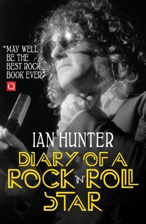 Diary of a Rock 'n' Roll Star by Ian Hunter 9781785588525