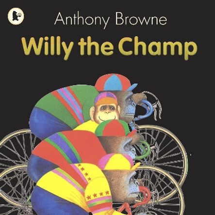 Willy the Champ by Anthony Browne 9781406318739