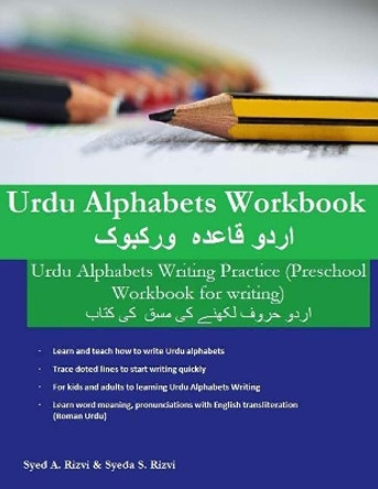 Urdu Alphabets Workbook: Urdu Alphabets Writing Practice (Preschool Workbook for Writing) by Syed A Rizvi 9781987686357