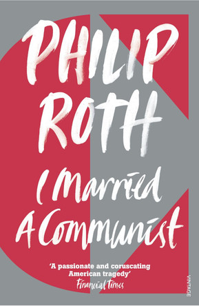 I Married a Communist by Philip Roth 9780099287834