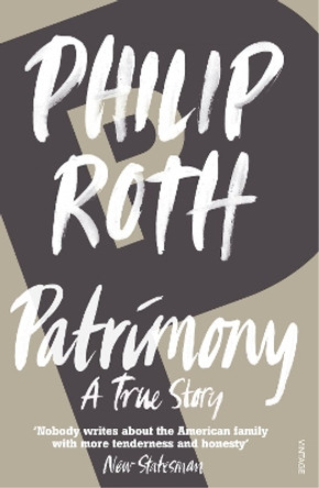 Patrimony: A True Story by Philip Roth 9780099914303