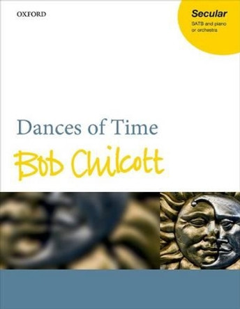 Dances of Time by Bob Chilcott 9780193400603