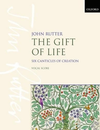 The Gift of Life: Six Canticles of Creation by John Rutter 9780193411500