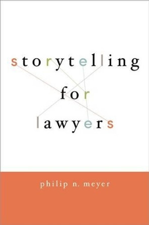 Storytelling for Lawyers by Philip Meyer 9780195396638