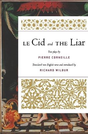 Le Cid and the Liar by Richard Wilbur 9780156035835