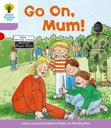 Oxford Reading Tree: Level 1+: More First Sentences A: Go On Mum by Roderick Hunt 9780198480747