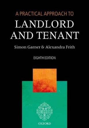 A Practical Approach to Landlord and Tenant by Simon Garner 9780198802709