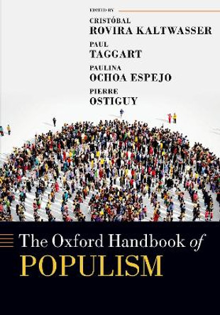 The Oxford Handbook of Populism by Cristobal Rovira Kaltwasser 9780198846284