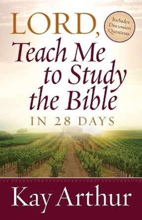 Lord, Teach Me to Study the Bible in 28 Days by Kay Arthur 9780736923835