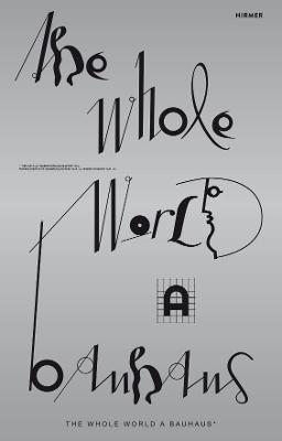 The Whole World a Bauhaus Institut fur Auslandsbeziehungen 9783777434179