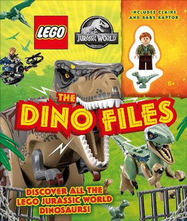LEGO Jurassic World The Dino Files: with LEGO Jurassic World Claire minifigure and baby raptor! by Catherine Saunders 9780241469309