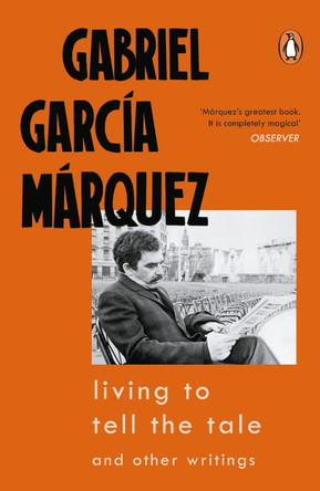 Living to Tell the Tale by Gabriel Garcia Marquez 9780241968772