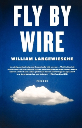 Fly by Wire: The Geese, the Glide, the Miracle on the Hudson by Professor William Langewiesche 9780312655389