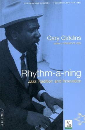 Rhythm-a-ning: Jazz Tradition And Innovation by Gary Giddins 9780306809873