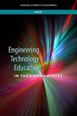 Engineering Technology Education in the United States by National Academy of Engineering 9780309437714