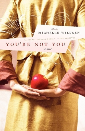 You're Not You by Michelle Wildgen 9780312369521