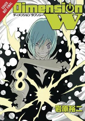 Dimension W, Vol. 8 Yuji Iwahara 9780316397841