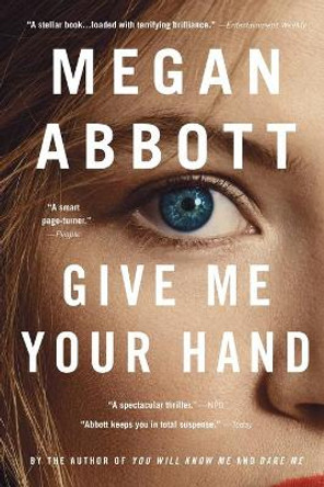 Give Me Your Hand by Megan Abbott 9780316547208