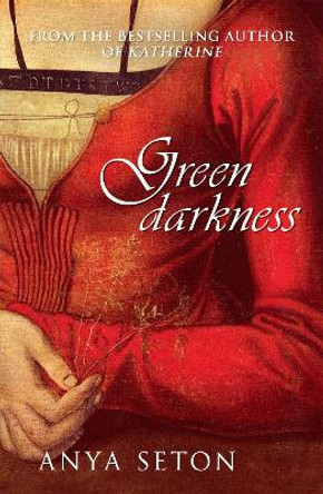 Green Darkness by Anya Seton 9780340921098