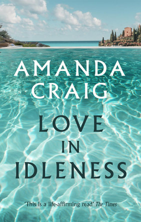 Love In Idleness by Amanda Craig 9780349115856