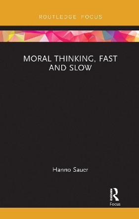 Moral Thinking, Fast and Slow by Hanno Sauer 9780367733469