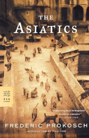 The Asiatics by Frederic Prokosch 9780374529246