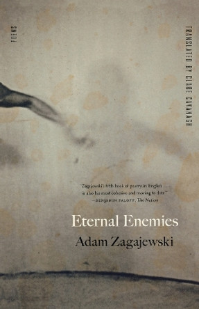 Eternal Enemies by Adam Zagajewski 9780374531607